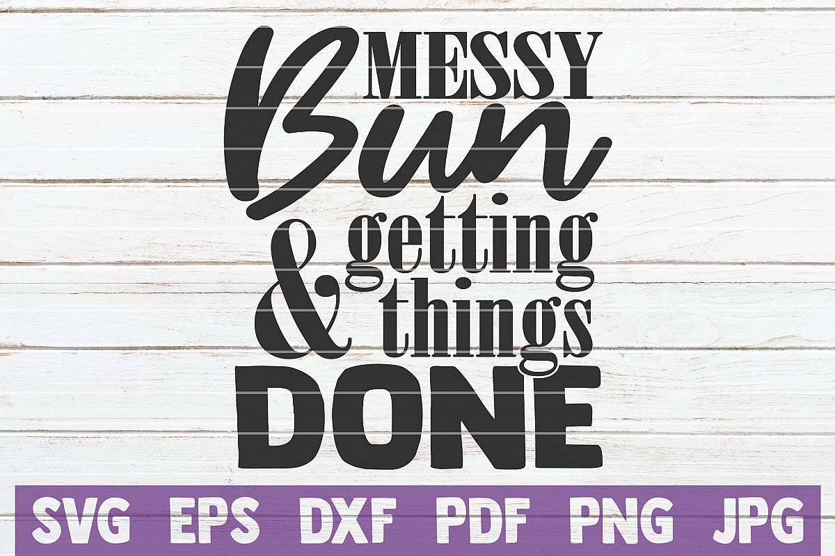 Messy Bun And Getting Things Done SVG Cut File example image 1