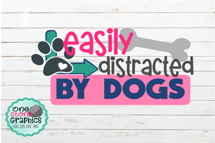 Easily Distracted By Dogs Svg Dog Svgs Dogs Dog Svg 201855 Svgs Design Bundles