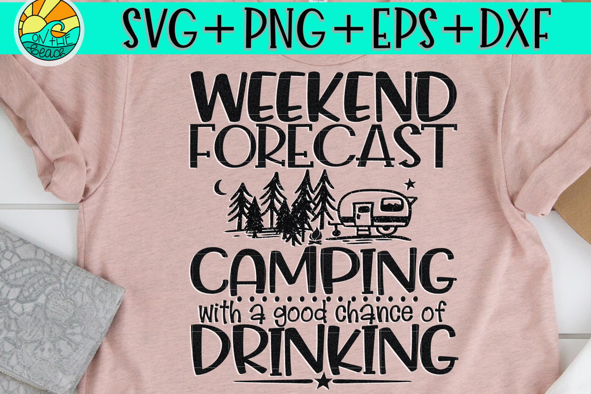 Download Weekend Forecast - Camping - Drinking - SVG PNG EPS DXF