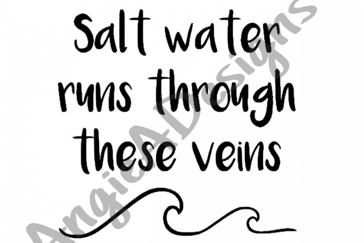 Salt Water Runs Through These Veins example image 1
