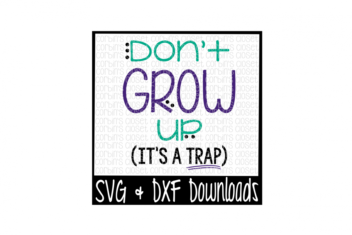 Don't Grow Up It's A Trap Cut File example image 1