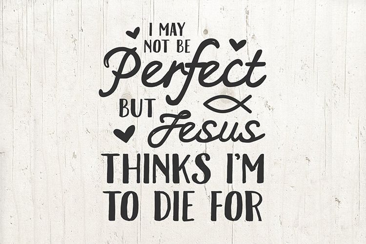 Jesus svg, Christian svg, I may not be perfect svg example image 1