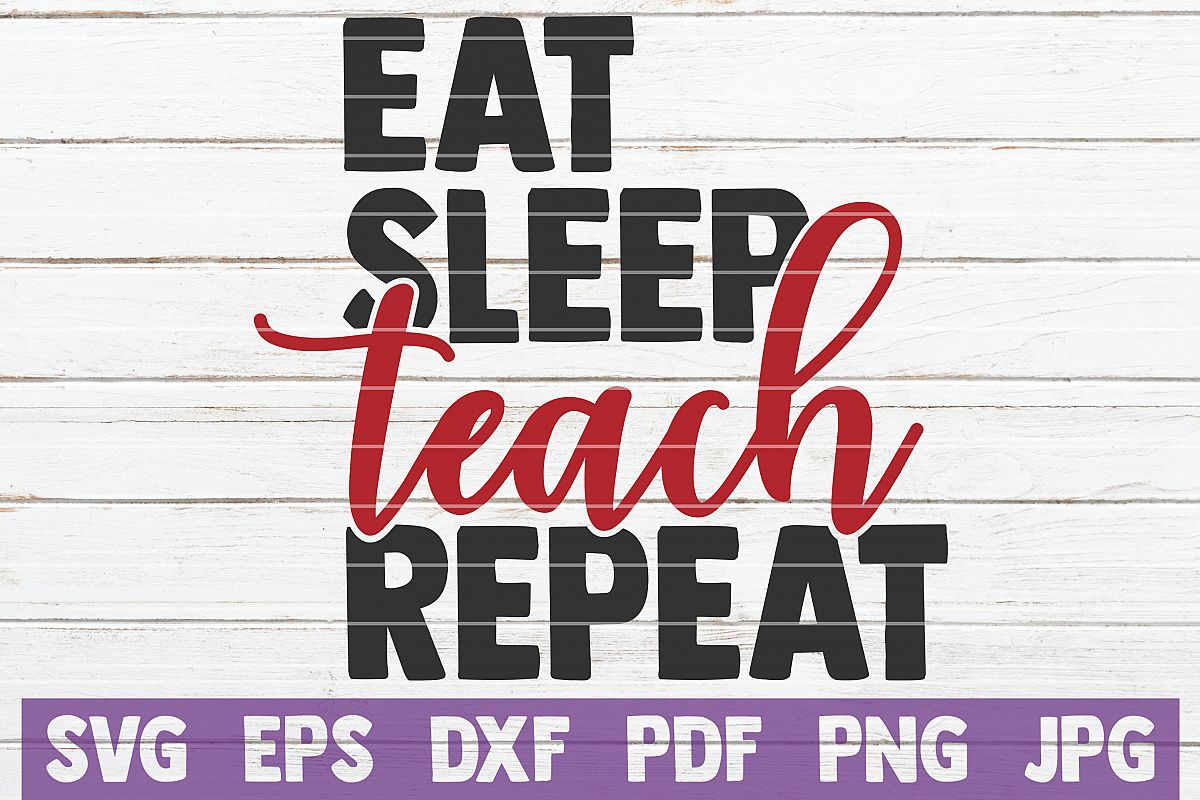 Eat Sleep Teach Repeat SVG Cut File | commercial use example image 1