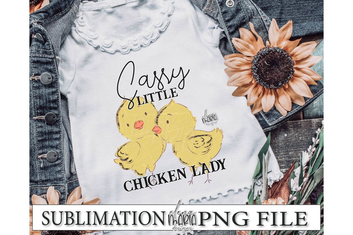 Sassy Little Chicken Lady Sublimation Design