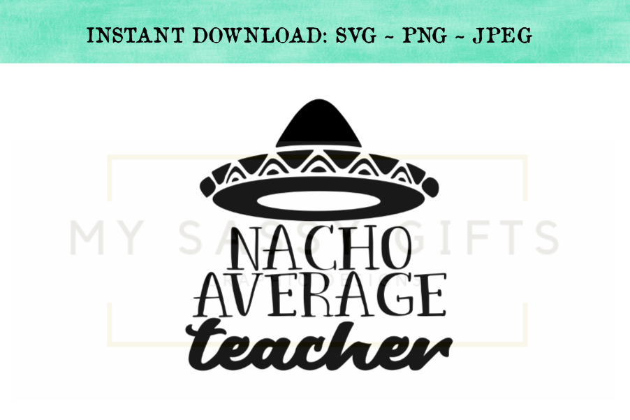 Nacho Average Teacher Funny SVG Design example image 1