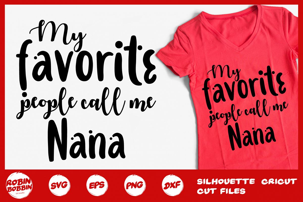 My Favorite People Call Me Nana Svg Mother Svg Dxf Crafts 229313 Cut Files Design Bundles