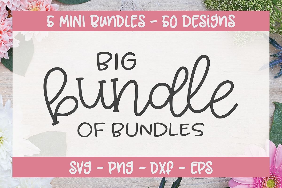Big Bundle Of Bundles - 5 Mini Bundles - 50 SVG Cut Files example image 1