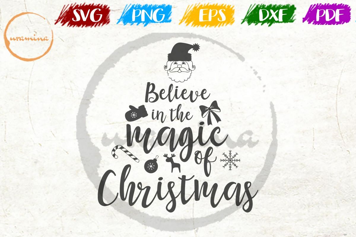 Download Believe In The Magic Of Christmas SVG PDF PNG (167013 ...