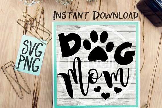 Dog Mom SVG PNG Image Design for Cut Machines Print DIY Design Brother Cricut Cameo Cutout Dog Mom Lover Pet example image 1