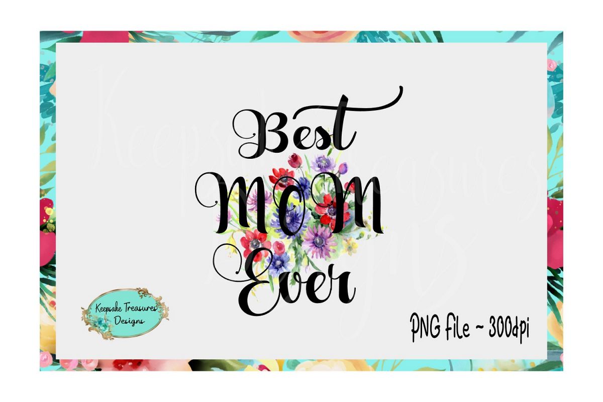Best Mom Ever - Sublimation Instant Download - PNG Printable example image 1