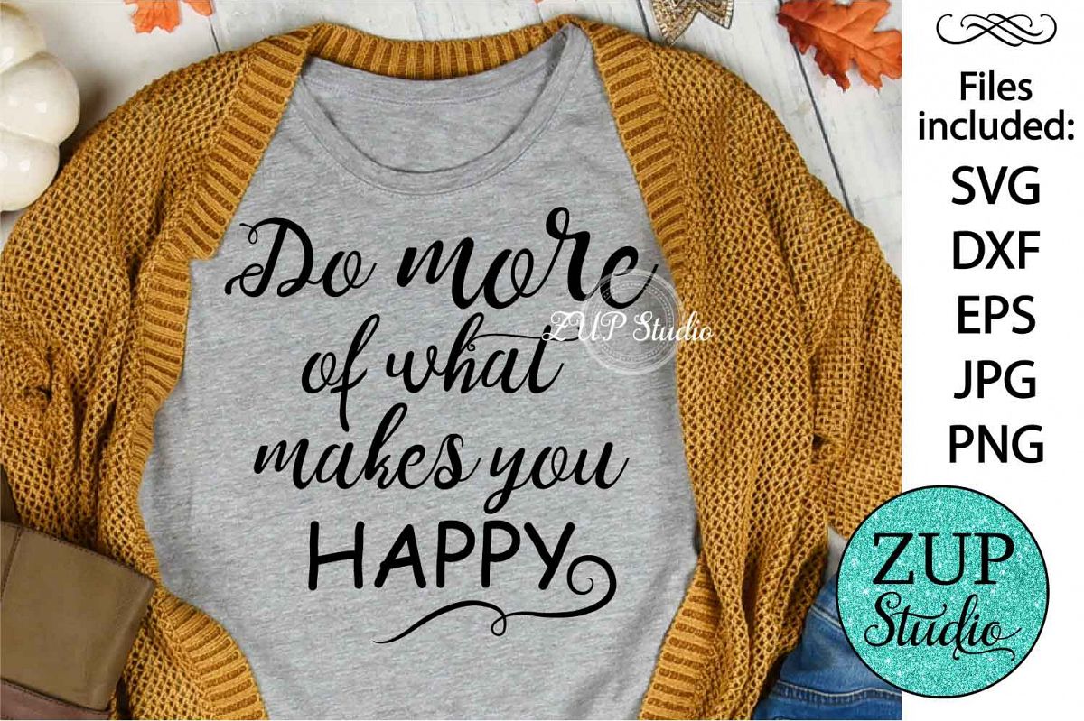 Do more what makes you happy Digital Cutting files file 63 example image 1