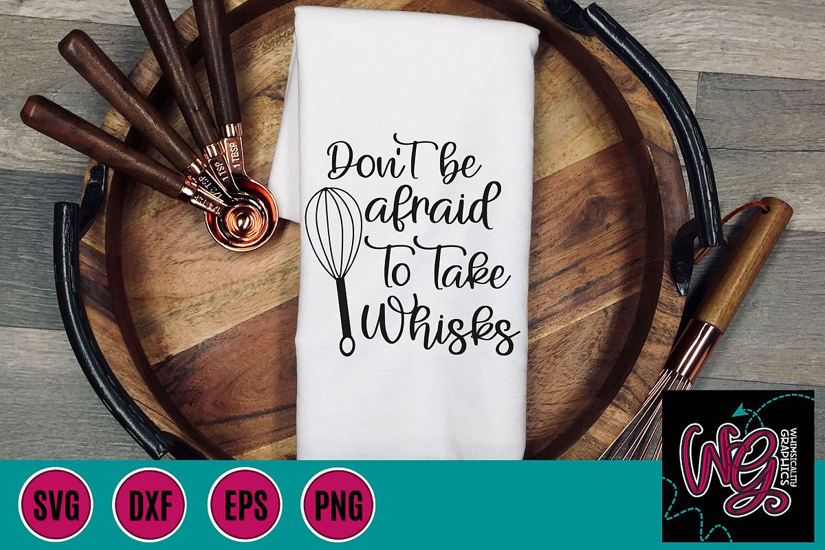 Don't Be Afraid To Take Whisks Kitchen Sign SVG DXF PNG EPS example image 1