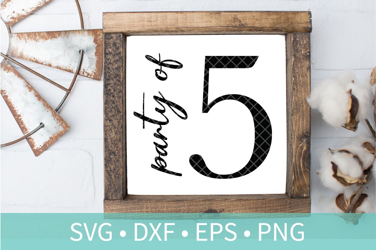 Download Party of 5 Family Sign SVG DXF EPS PNG Clipart Cut File ...