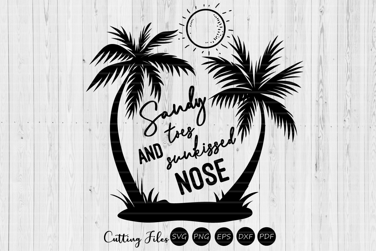 Sunny toes sunkissed nose| SVG Cut file | Summer |cricut example image 1