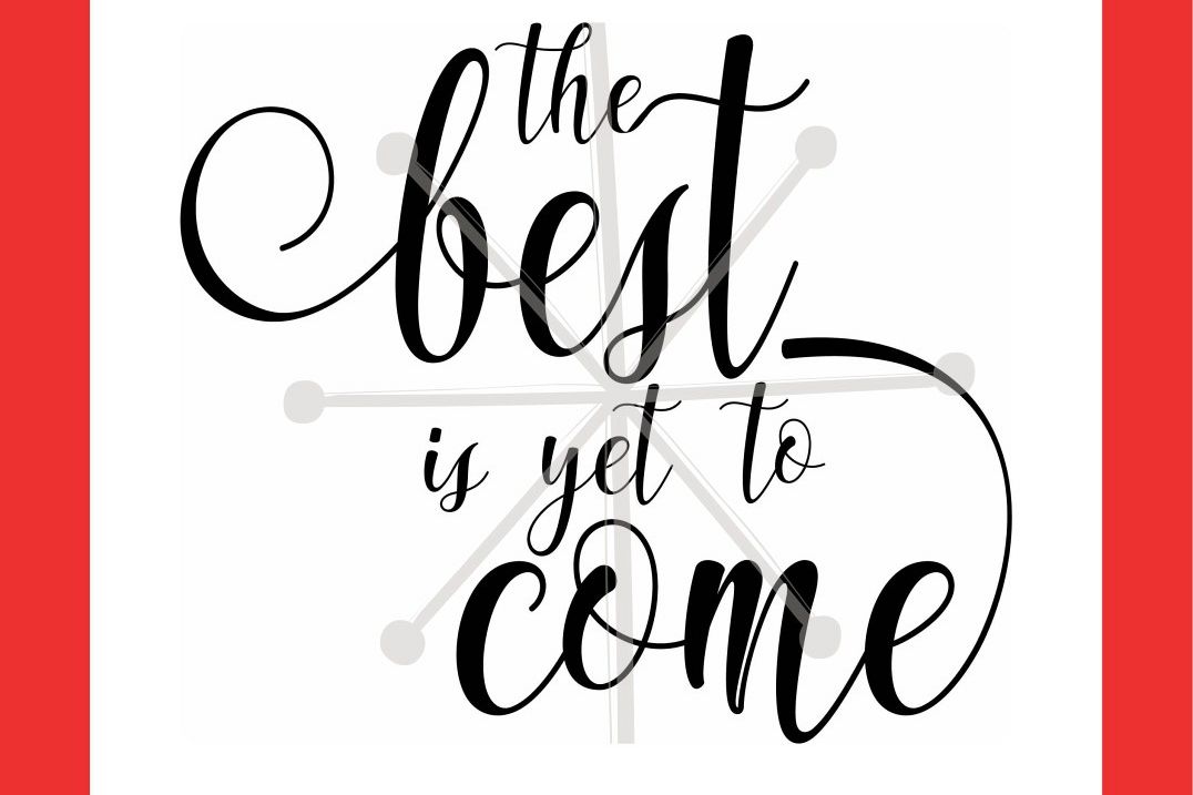 the best is yet to come example image 1