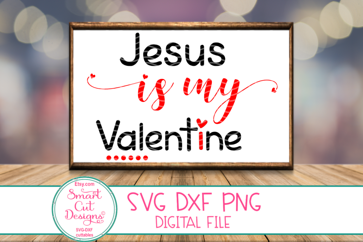 Jesus Is My Valentine SVG,Valentine SVG, Jesus SVG Christian example image 1