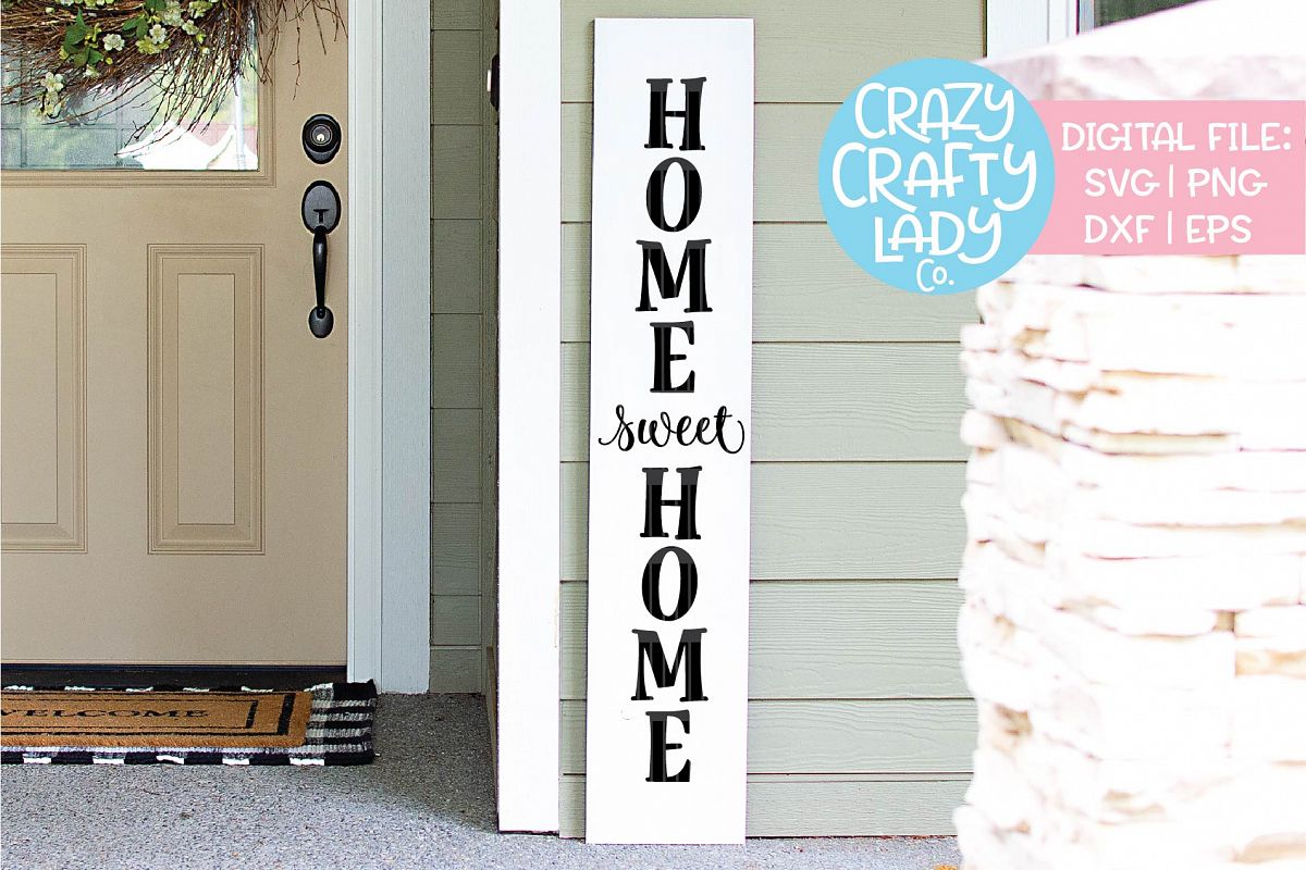 Home Sweet Home Porch Sign SVG DXF EPS PNG Cut File ...