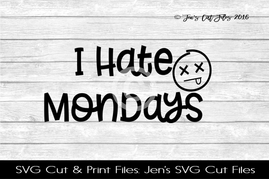 I Hate Mondays SVG Cut File example image 1