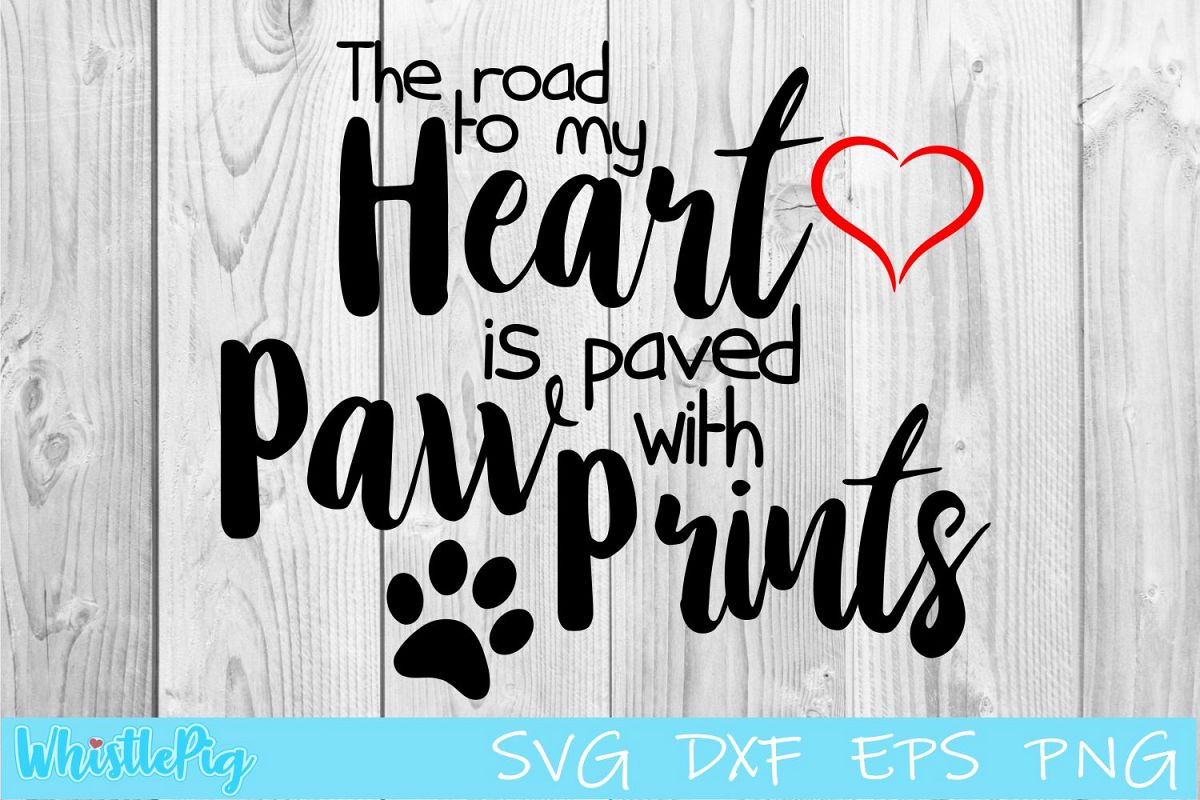 The road to my heart is paved with paw prints SVG DXF EPS example image 1