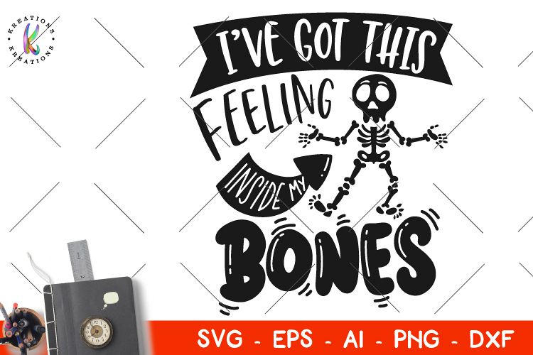 Download Halloween svg I've got this feeling inside my bones svg ...