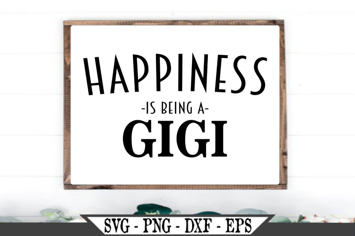 Happiness Is Being A Gigi SVG