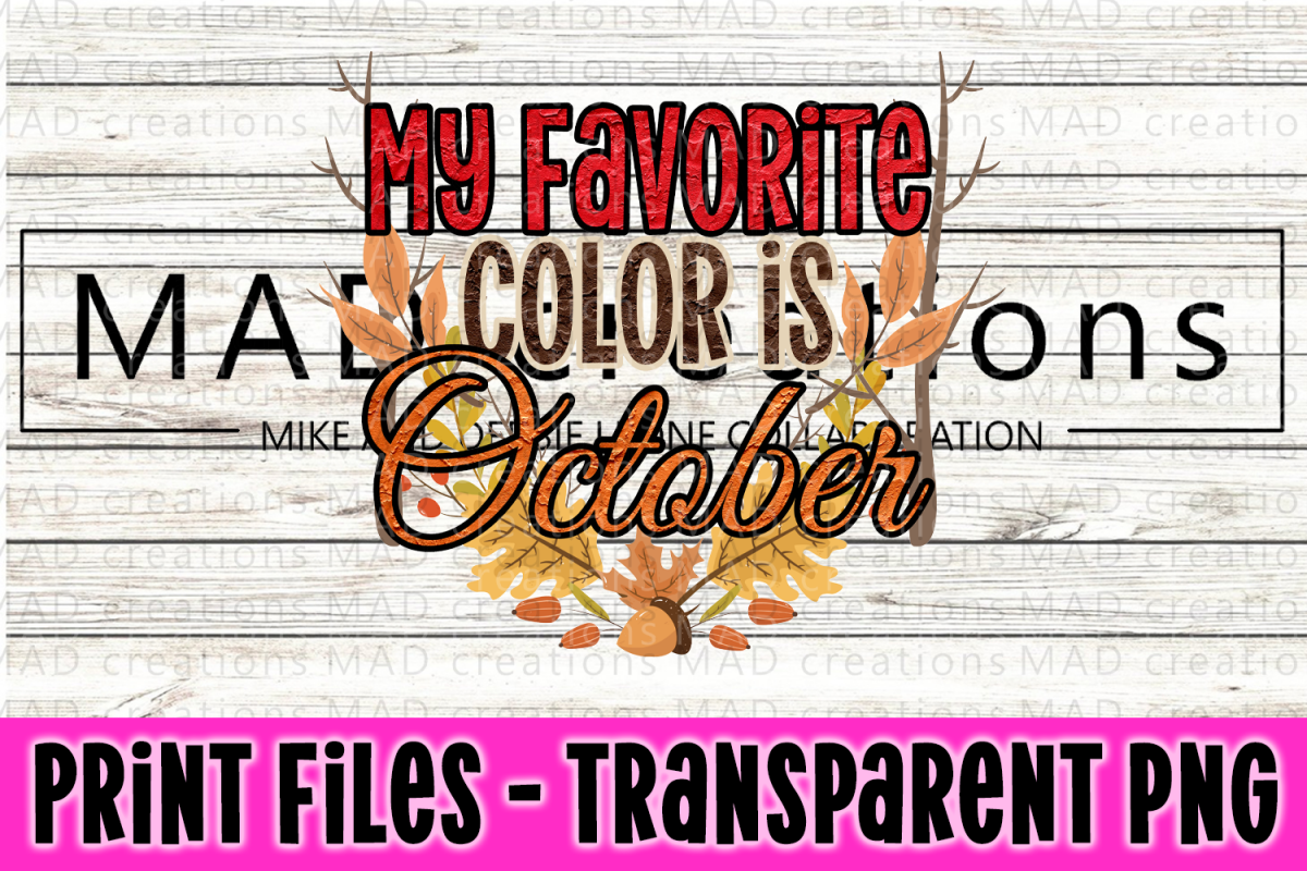 My Favorite Color Is October - Print File example image 1