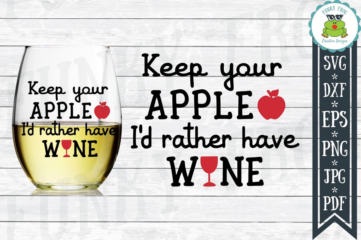 Keep Your Apple I'd Rather Have Wine - Teacher SVG Cut File example image 1