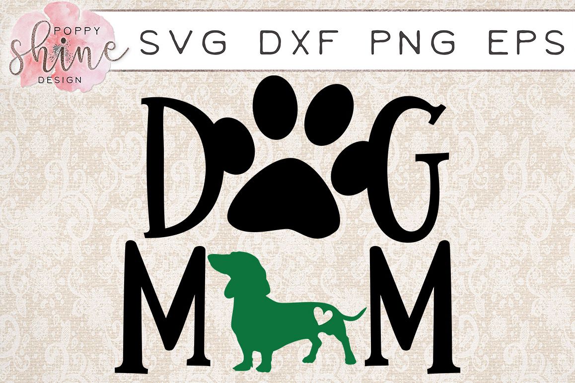 Dog Mom Dachshund SVG PNG EPS DXF Cutting Files (53793) | SVGs | Design