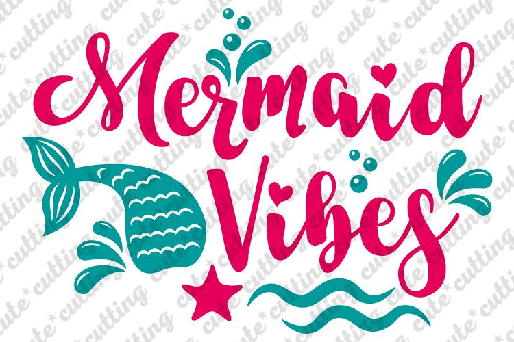 Free Free 160 Mermaid Vibes Svg SVG PNG EPS DXF File