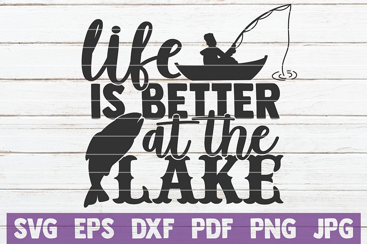 Free Free Free Svg Life Is Better At The Lake 698 SVG PNG EPS DXF File