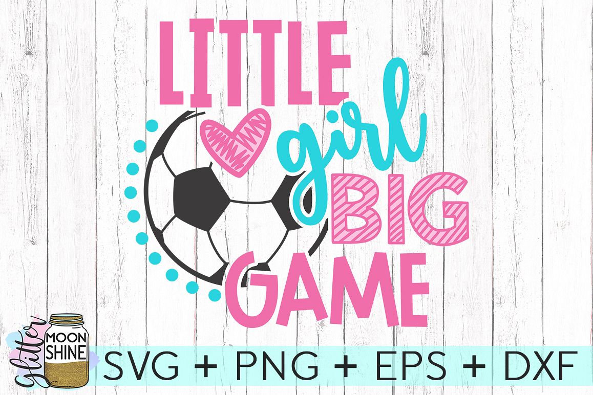 Little Girl Big Game Soccer SVG DXF PNG EPS Cutting Files example image 1