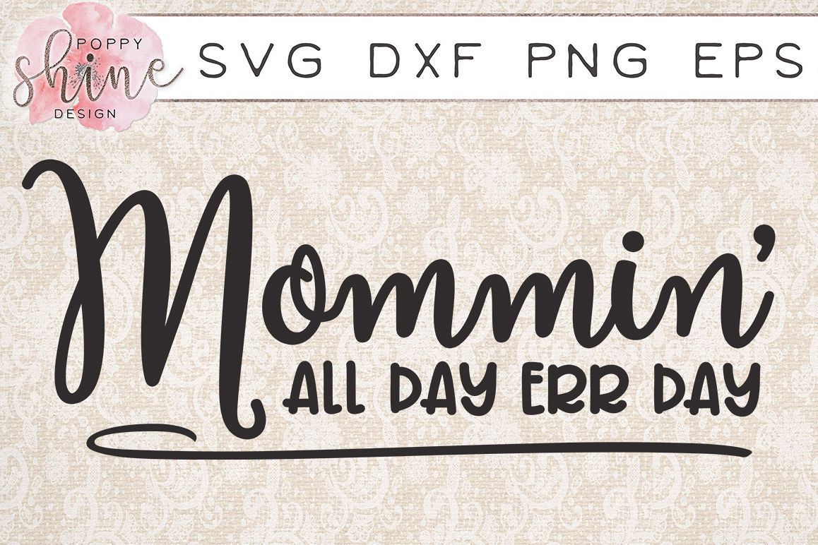Mommin' All Day Err Day SVG PNG EPS DXF Cutting Files example image 1