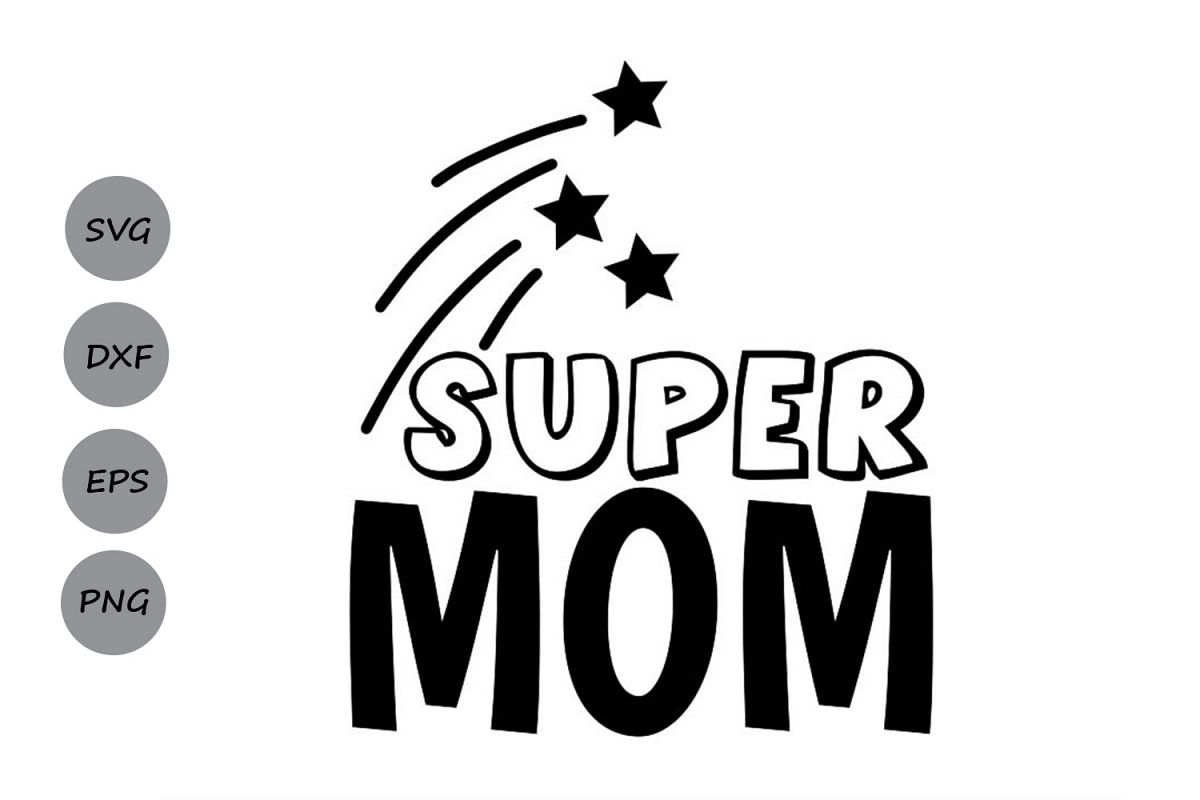 Super Mom Svg, Mom Life Svg, Mother's Day Svg, Mom Svg. example image 1
