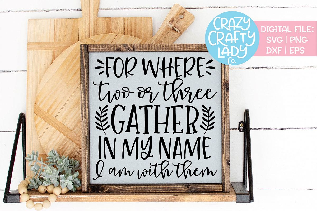 For Where Two or Three Gather SVG DXF EPS PNG Cut File example image 1