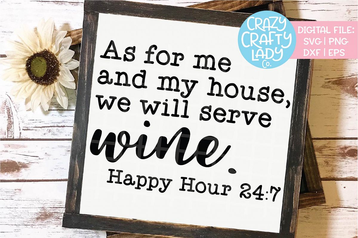 As for Me and My House Serve Wine SVG DXF EPS PNG Cut File example image 1
