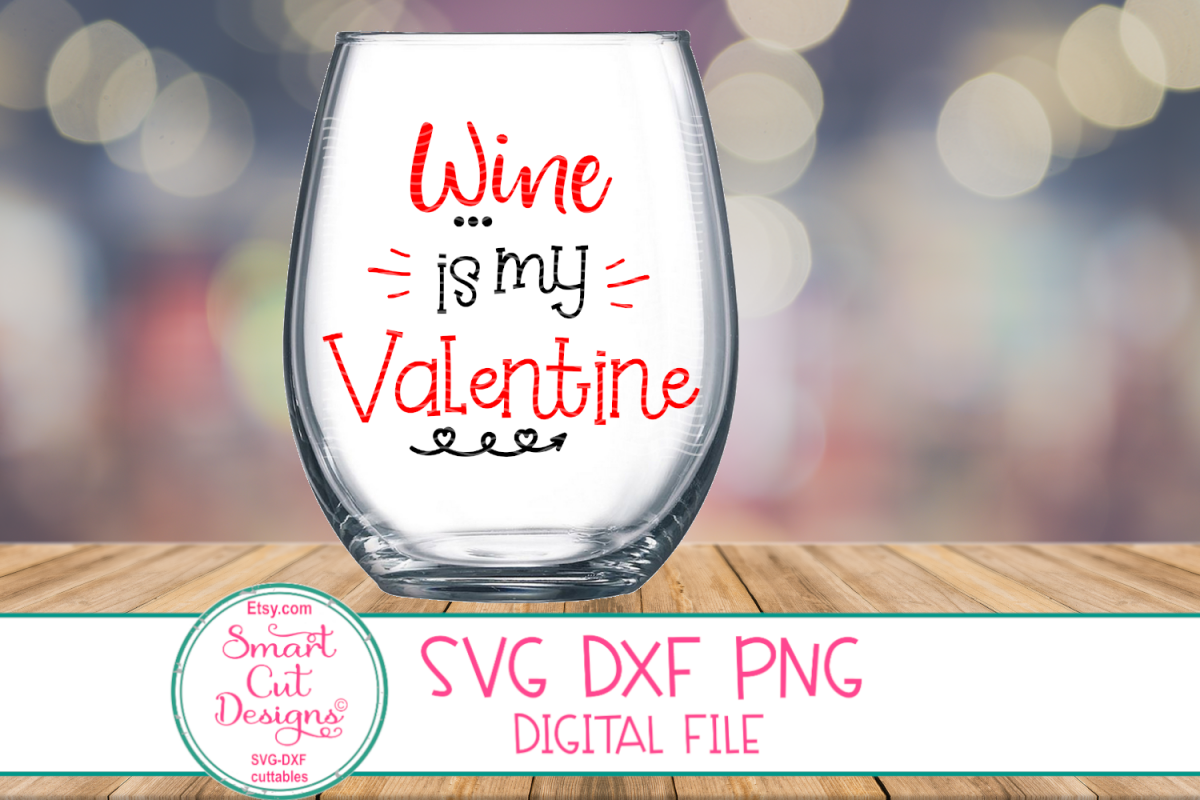 Wine Is mY Valentine SVG, Wine Sayings SVG, Wine SVG, DXF example image 1