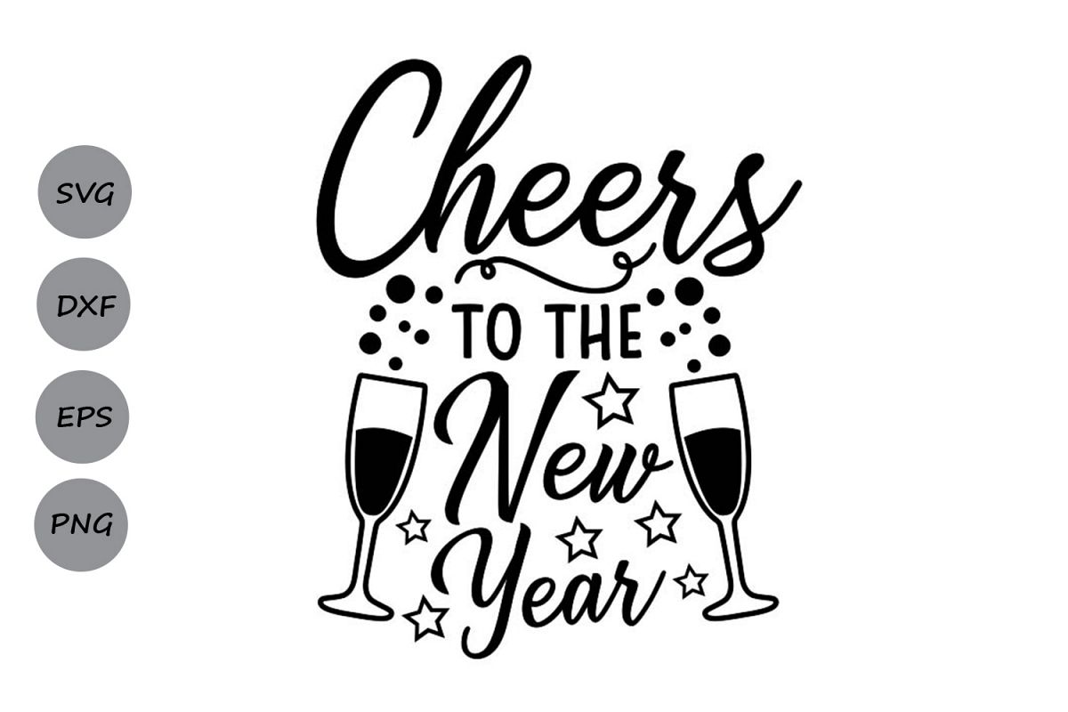 Download cheers to the new year svg, new years svg, new years eve svg