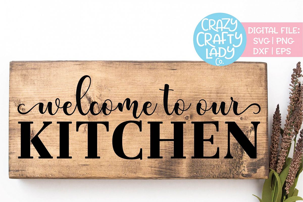 Download Welcome to Our Kitchen Wood Sign SVG DXF EPS PNG Cut File