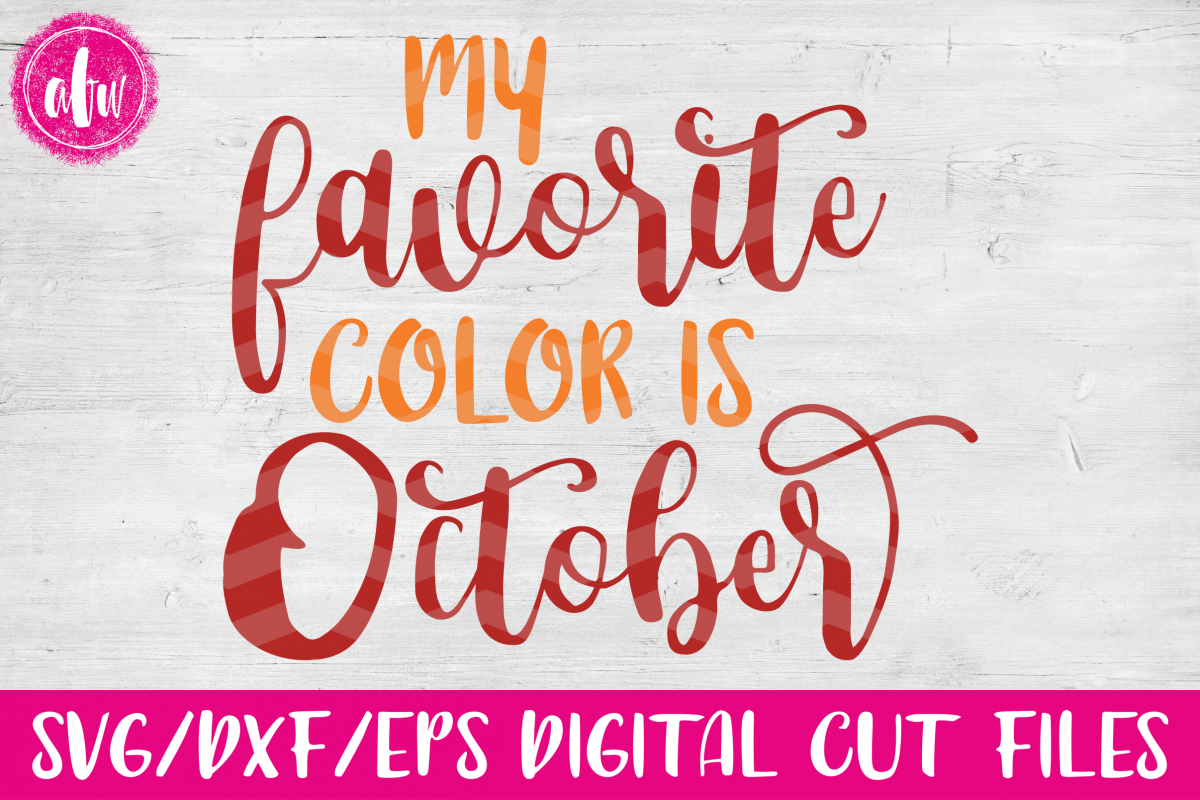 Download My Favorite Color is October - SVG, DXF, EPS Cut Files ...