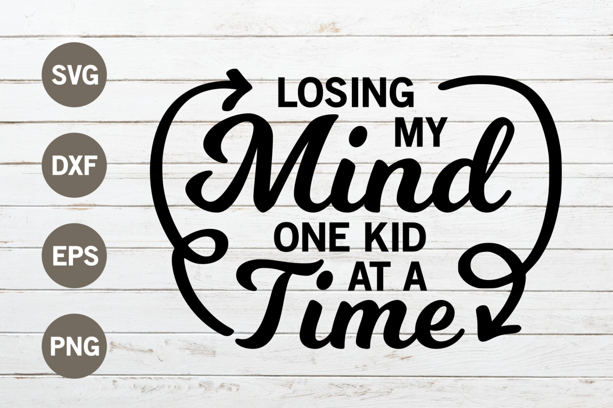 Losing my mind one kid at a time SVG example image 1