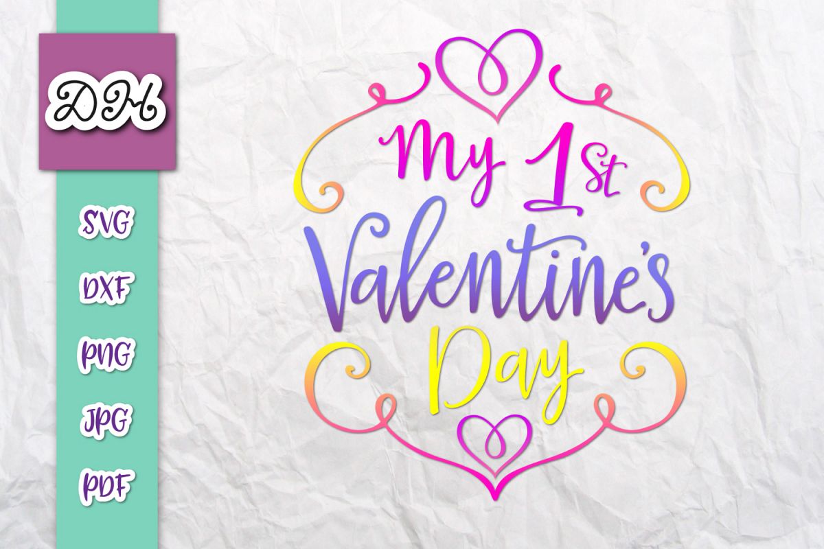 My 1st valentine's day first Year Sign Print & Cut PNG SVG example image 1