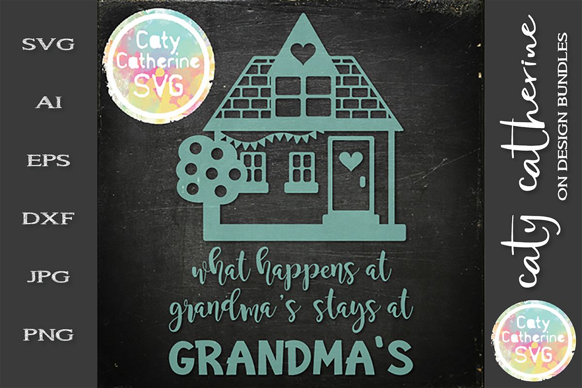 What Happens At Grandma's Stays At Grandma's SVG Cut File example image 1