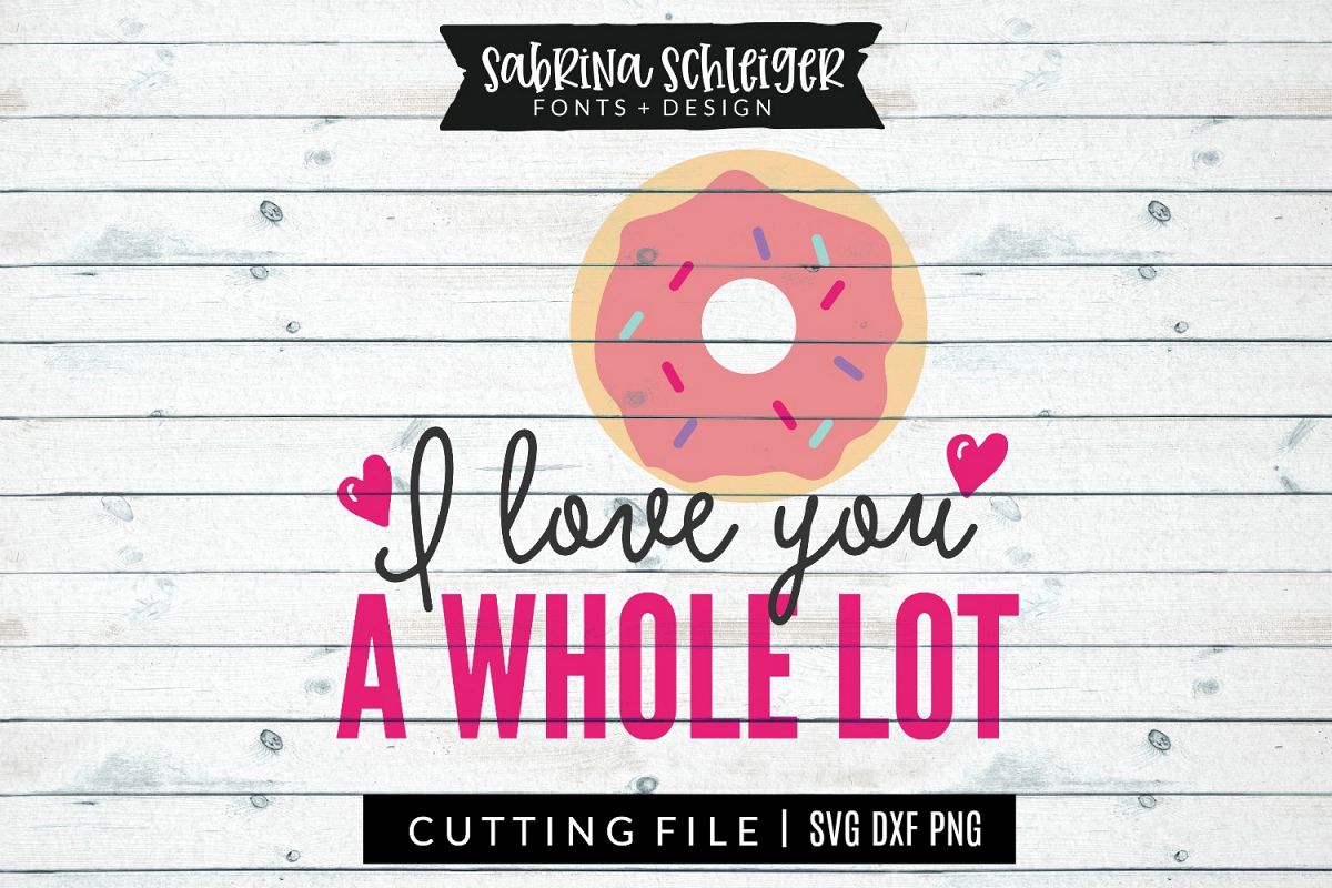 I Love you a Whole Lot | Donut | Valentine's Day | SVG DXF example image 1