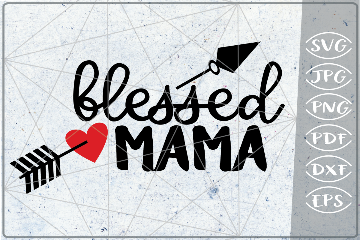 Blessed Mama SVG Arrows Crafters Mama Quotes Svg Files Queen example image 1