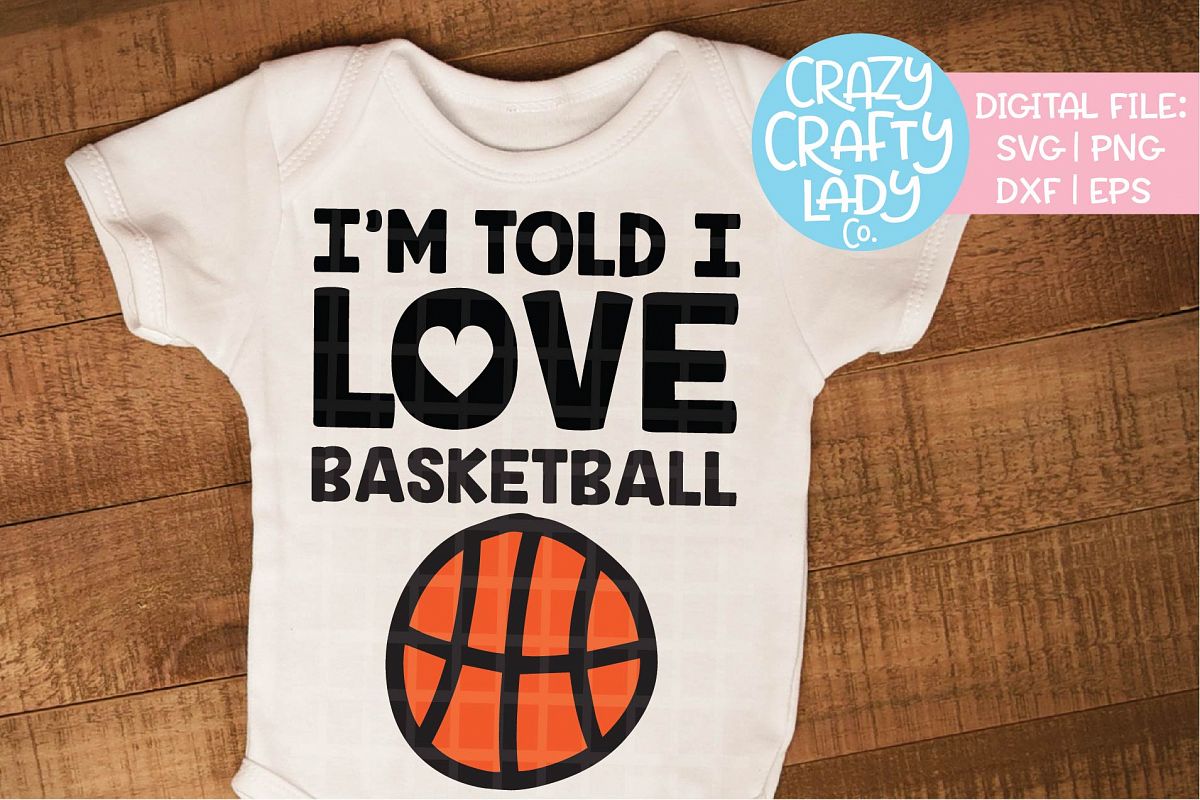 I'm Told I Love Basketball SVG DXF EPS PNG Cut File example image 1