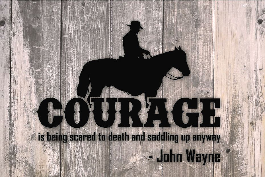 Download Courage quote, Horse, Cowboy saying, PRIN, CUT & DESIGN