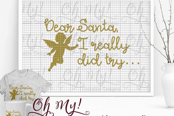 Dear Santa, I Really Did Try... - SVG EPS DXF Cutting File example image 1