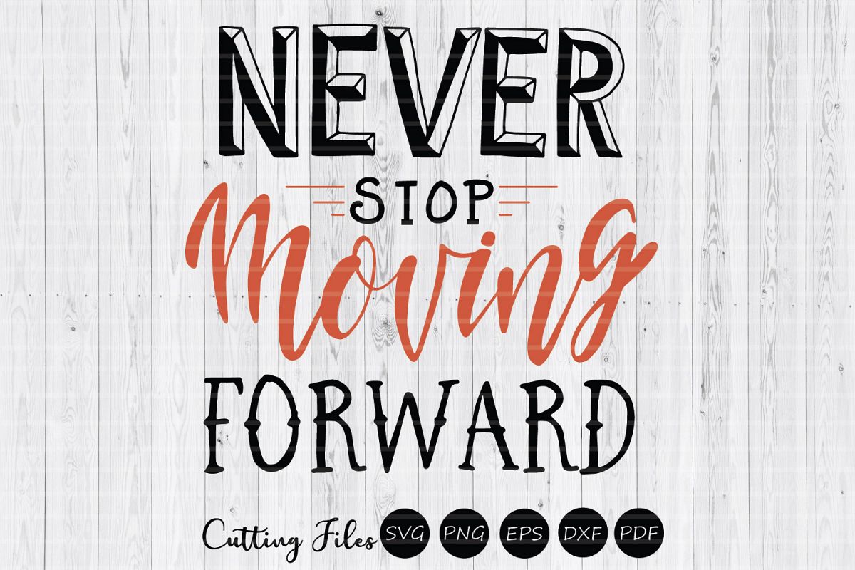 Never stop moving forward| SVG cut file | Motivation | example image 1