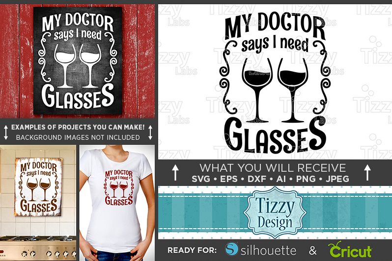 Download Wine Glass Svg - My Doctor Says I Need Glasses SVG File ...