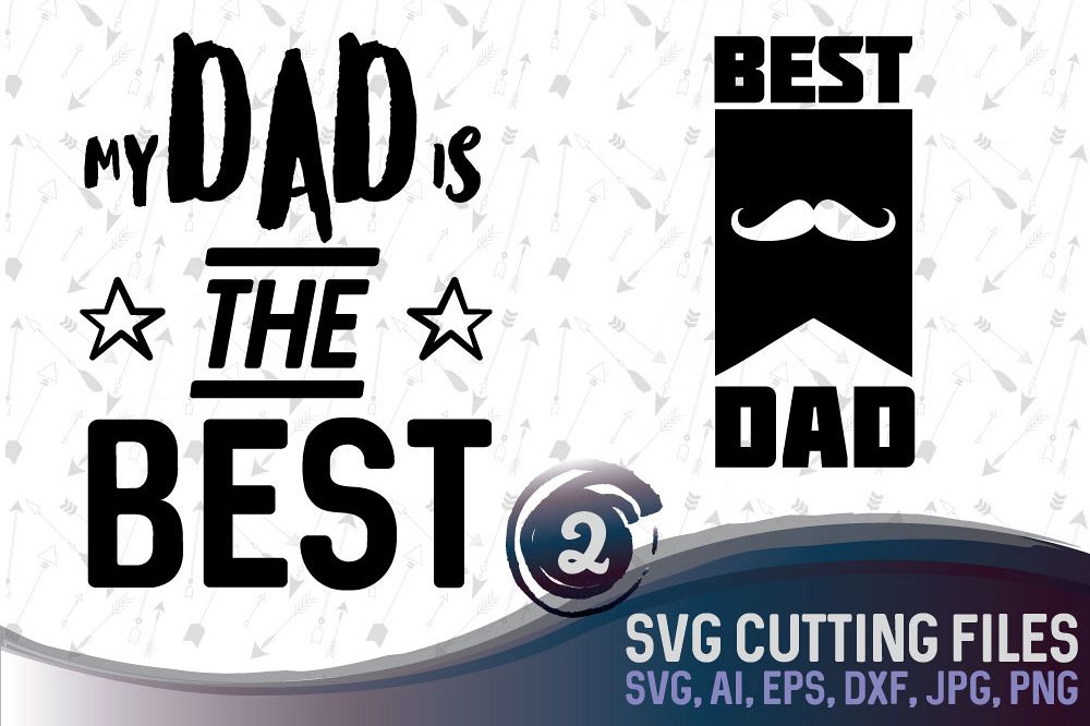 Best Dad - 2 vector designs SVG, DXF, JPG, PNG,, AI, EPS example image 1